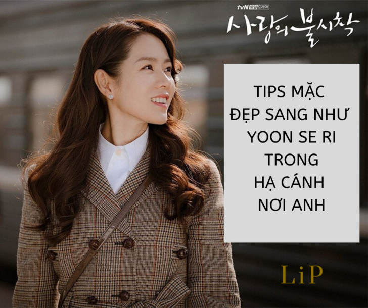 MẶC ĐẸP SANG CHẢNH NHƯ CÔ NÀNG YOON SE RI TRONG “HẠ CÁNH NƠI ANH”