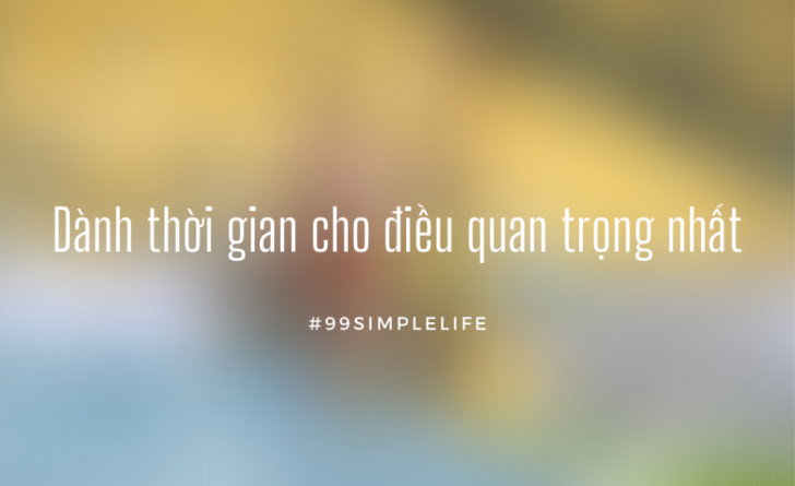 4 Bước giúp bạn tập trung vào điều quan trọng nhất