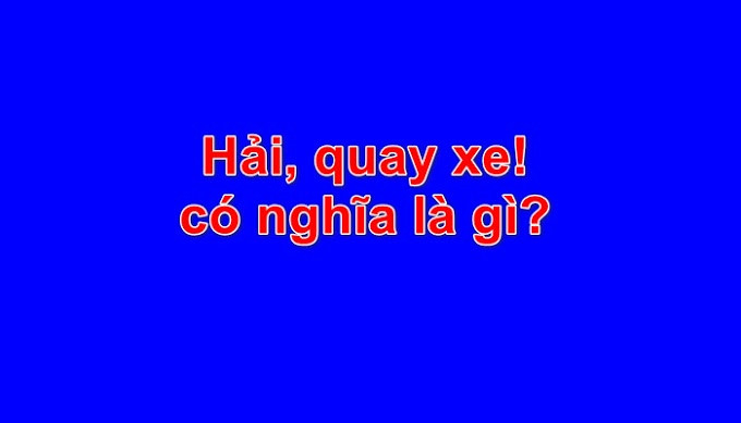 "Hải, quay xe" là gì mà hot đến thế?